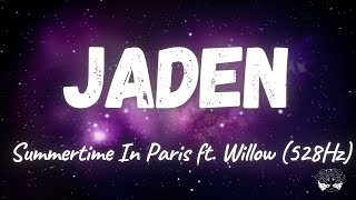 Jaden - Summertime In Paris Ft. Willow 528Hz