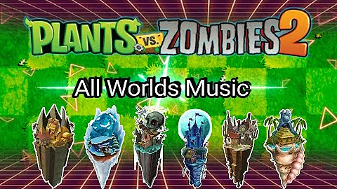Plants Vs. Zombies 2 - All Worlds Music