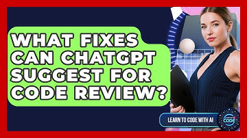 What Fixes Can ChatGPT Suggest For Code Review? - Learning To Code With AI
