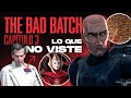 THE BAD BATCH: TODO lo que NO VISTE | Capítulo 3 Temporada 2 | Easter eggs, referencias y más