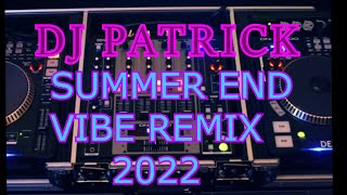 Download Lagu DJ PATRICK | BEST SUMMER END VIBE CLUB MUSIC REMIX 2022 MP3