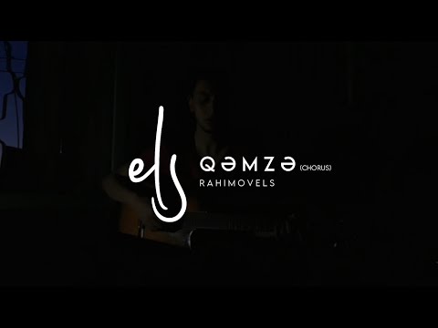 Elsevər Rahimov - Qəmzə (chorus)