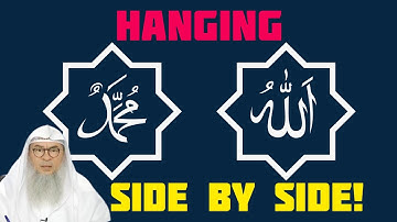 Is it permissible to hang names of Allah & Muhammad ﷺ‎ side by side (in masjids etc) Assim al hakeem