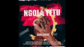 Ngola Yetu - Kanu André