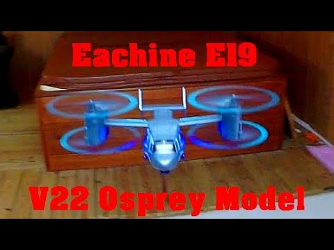 Eachine E19 V-22 Osprey Drone Flight Test Review