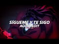 sígueme y te sigo - daddy yanke『edit audio』