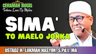 CERAMAH BUGIS | SIMA’ TO MAELO JOKKA | USTADZ H. LUKMAN HASYIM, S.Pd.I.,MA