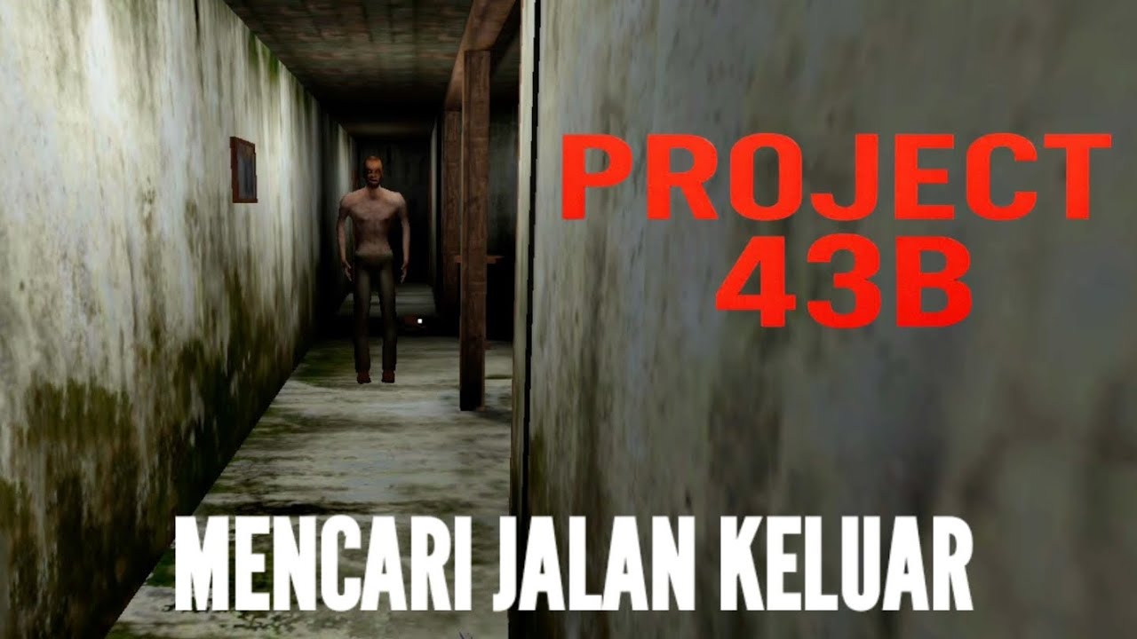 Project 43b Mencari jalan keluar dari rumah ini. project 43b: survival horror - YouTube