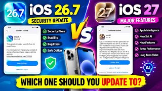 Ios 26.7 Vs Ios 27 Which One Should You Update To? Best Ios Update? Should I Update To Ios 27