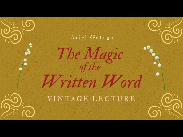 The Magic of the Written Word - A Vintage Lecture ...