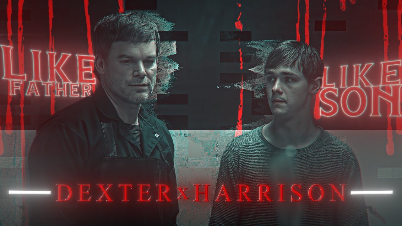 Dexter X Harrison | Let it Happen | EDIT | Like Father Like Son | Literally Me | HD60FPS