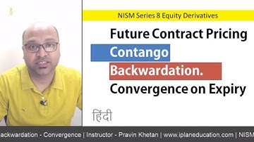 NISM Series 8 | Future Contract Pricing - Concept Of Contango And Backwardation in Future Contract