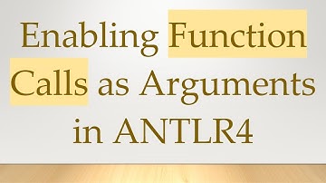 Enabling Function Calls as Arguments in ANTLR4