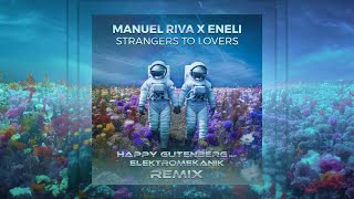 Manuel Riva X Eneli - Strangers To Lovers (Happygutenberg & Elektromekanik Remix)