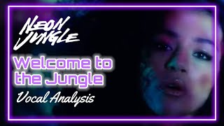 Neon Jungle ~ Welcome to the Jungle (Vocal Analysis)