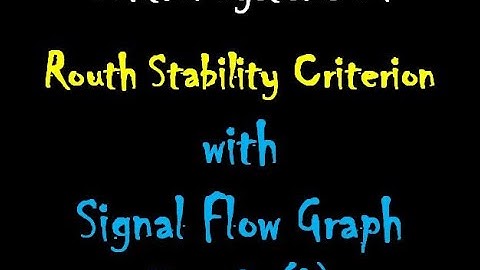 Control Systems 64: Routh Stability Criterion with Signal Flow Graph -Example (1)