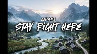 STAY RIGHT HERE - Germinie 