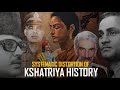 Systematic distortion of kshatriya history      
