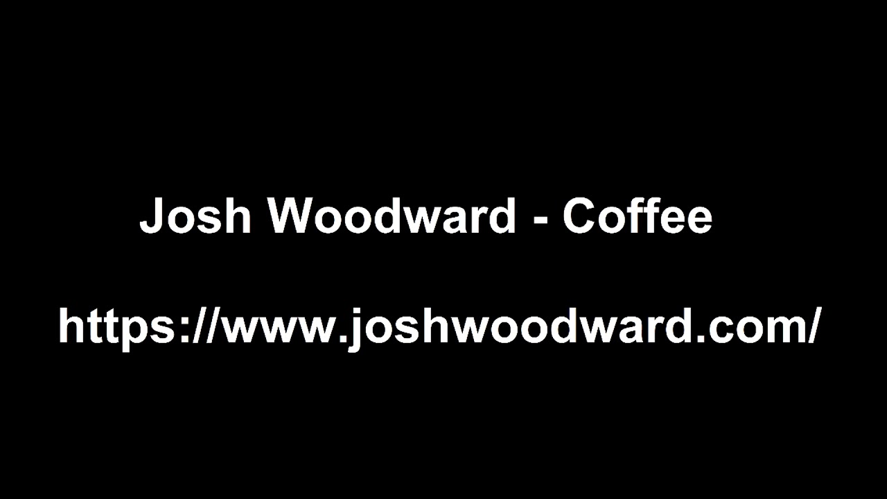 Josh Woodward - Coffee | Pooper's Music Channel
