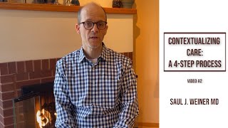 Contextualizing Care: A 4-Step Process (video #2 in series)