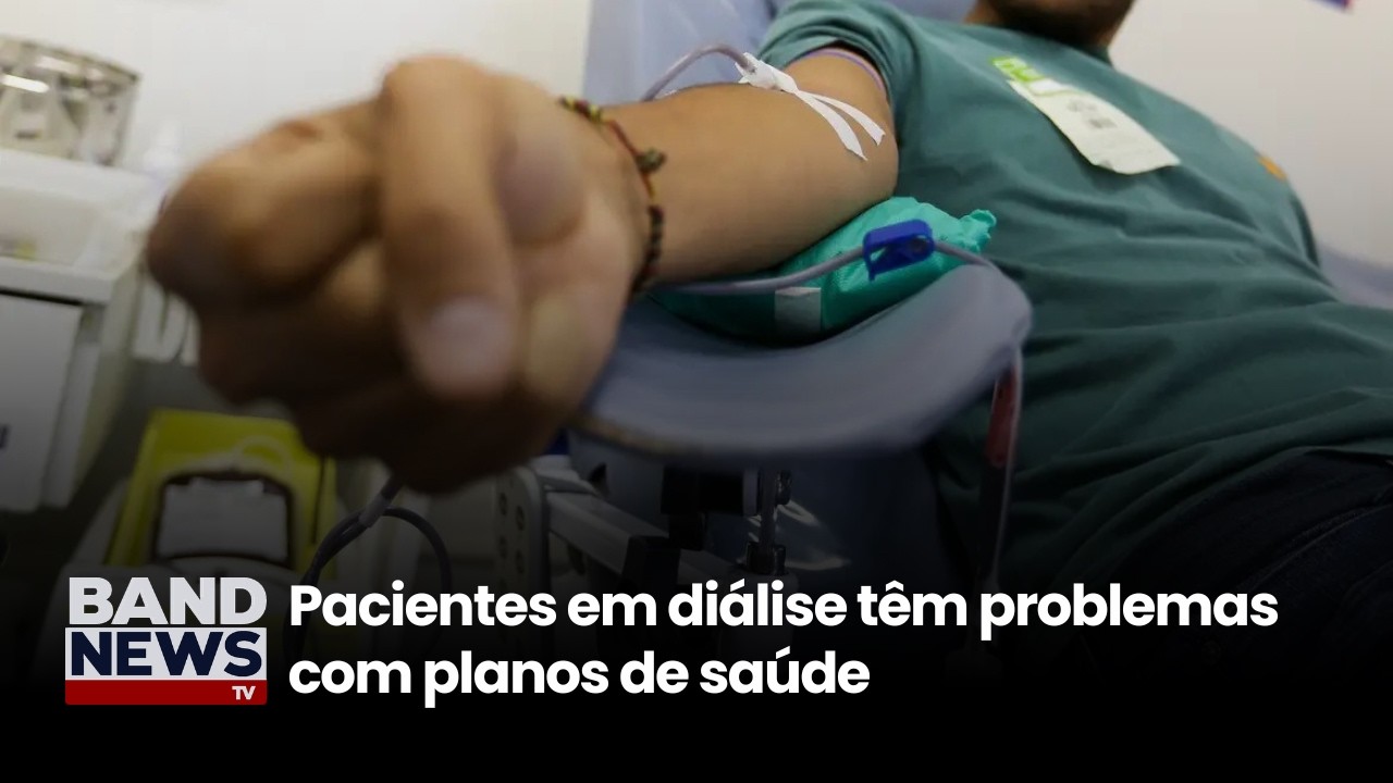 Pacientes em diálise têm problemas com planos de saúde | BandNews TV