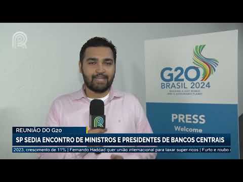 Reunião do G20: São Paulo sedia encontro de ministros e presidentes de bancos centrais | Canal Rural