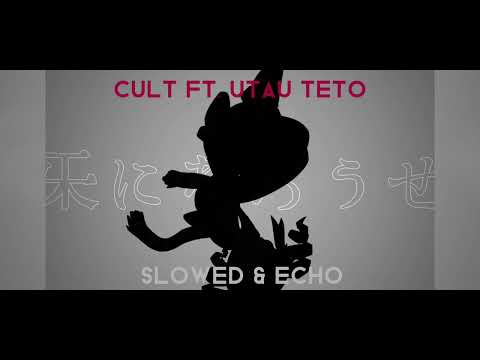 Cult ft. UTAU Teto [Slowed and Echo]