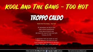 Kool And The Gang - Too Hot - Traduzione italiano + testo inglese