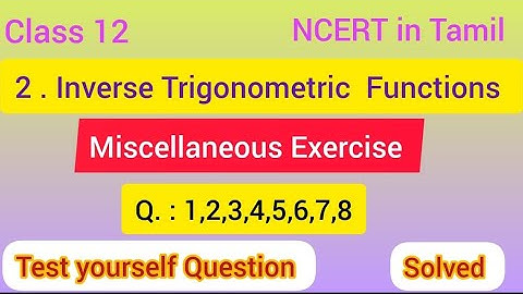 Class 12/ Inverse Trigonometric Function/ MISC. Question 01 to 08/Tamil/ NCERT/Numeric Wisdom