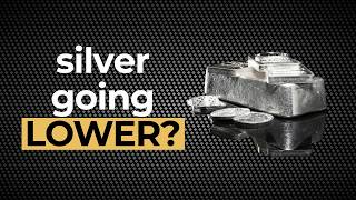 Silver Going LOWER? Where To?