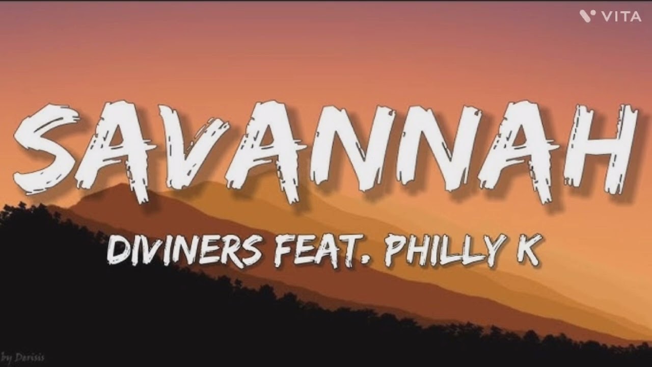 Diviners - Savannah (feat. Philly K) song 