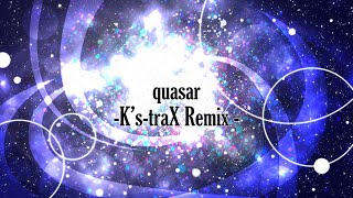 【beatmania ⅡDX Remix】quasar(K's-traX Remix)