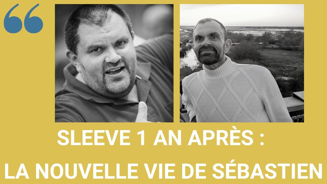 Sleeve un an après : La Nouvelle Vie de Sébastien