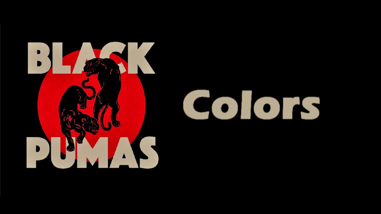 Black Pumas Colors Lyrics On Screen Youtube