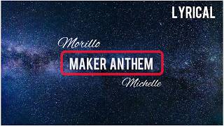 Makers Anthem : Lyrics | Morillo | Michelle | Lyrical Video