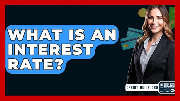 What Is An Interest Rate? - CreditGuide360.com