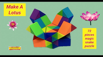 Make A Lotus - 72 Pieces Magic Snake Puzzle #snakelordmagicsnakepuzzletutorial