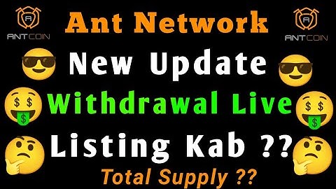 Wow !! Ant Network Biggest Update || Listing Kab || Withdrawal Start || Supply || @Crypto_NewsTV