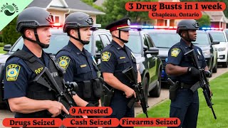 3 Drug Busts in 1 Week - Chapleau, Ontario (Updated)