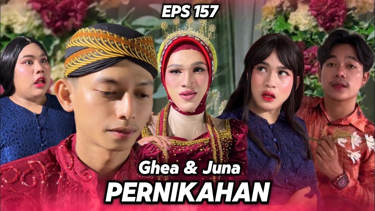 EPS 157, Ghea & Juna's Wedding (DUSUN LANTAM)