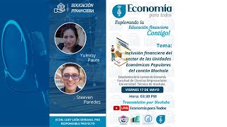 📌EP3:T7 📊 Inclusión financiera de las Unidades Económicas Populares de Machala 📊🔵Economía Para Todos