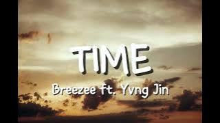 Breezee - TIME ft. Yvng Jin (Lyrics)