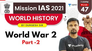 Mission IAS 2021 | World History by Durgesh Sir | World War 2 (Part-2)