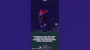 “Solo Mode = Death Trap”“99 Nights will break you.”