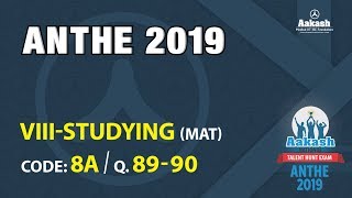 ANTHE 2019 8th CLASS MAT CODE 8A Q 89 to 90