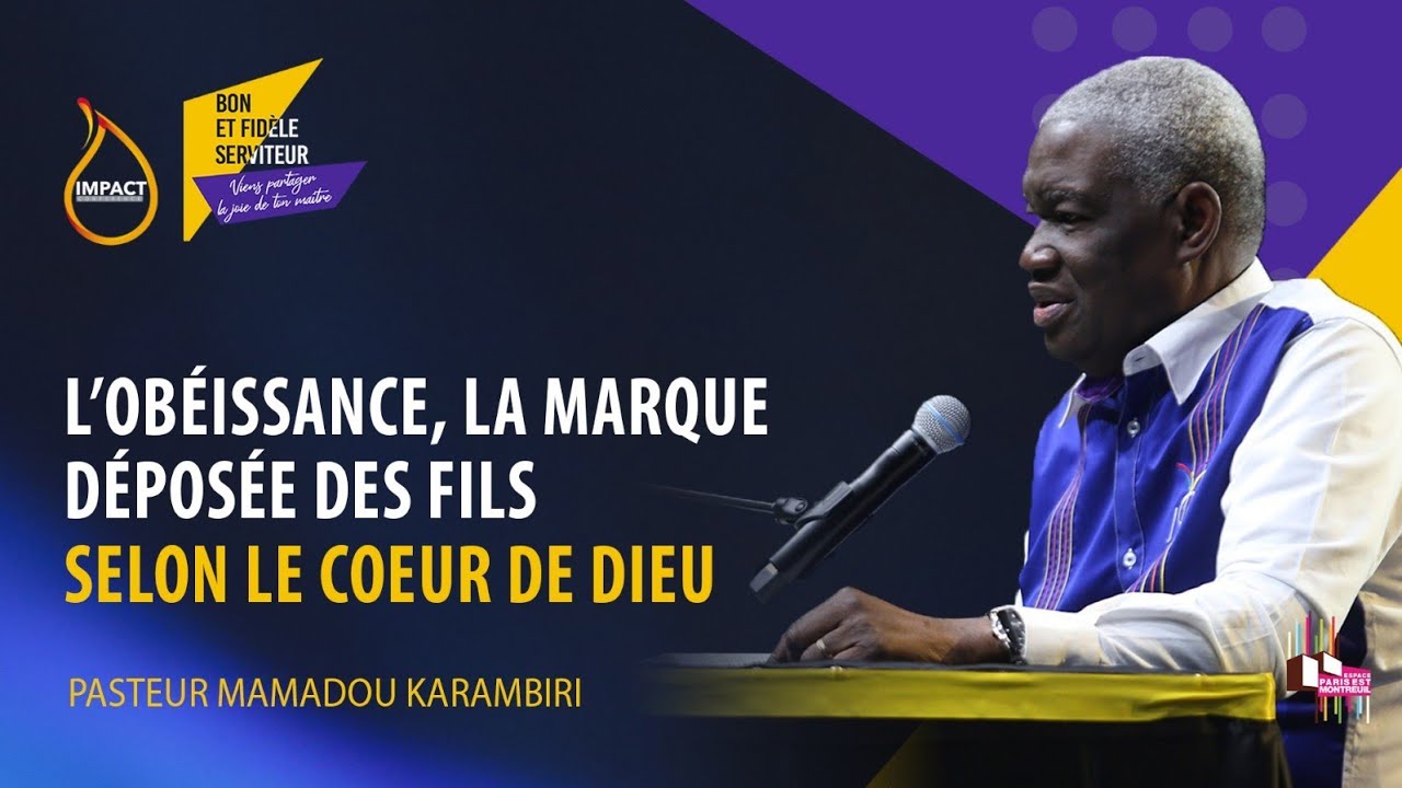 Ps Mamadou Karambiri -jour 3 S1- L'OBÉISSANCE, LA MARQUE DÉPOSÉE DES FILS SELON LE COEUR DE DIEU
