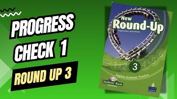 ROUND UP 3 - PROGRESS CHECK 1