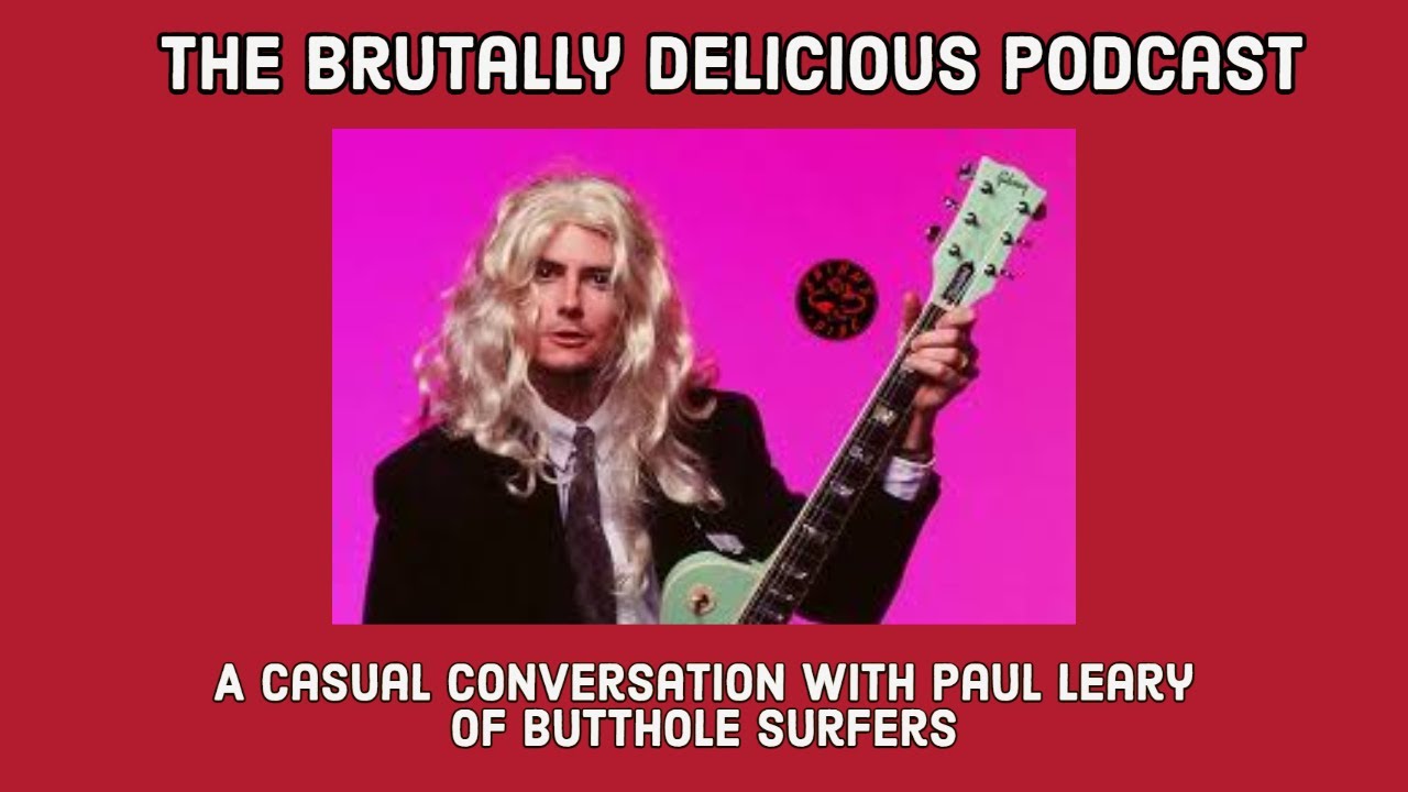 A Casual Conversation with Paul Leary of the Butthole Surfers- Season 4 Ep #61