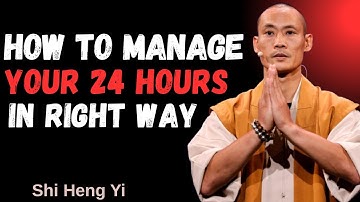 How to Manage Your 24 Hours — Master Every Minute Like a Monk | Shi Heng Yi #timemanagement