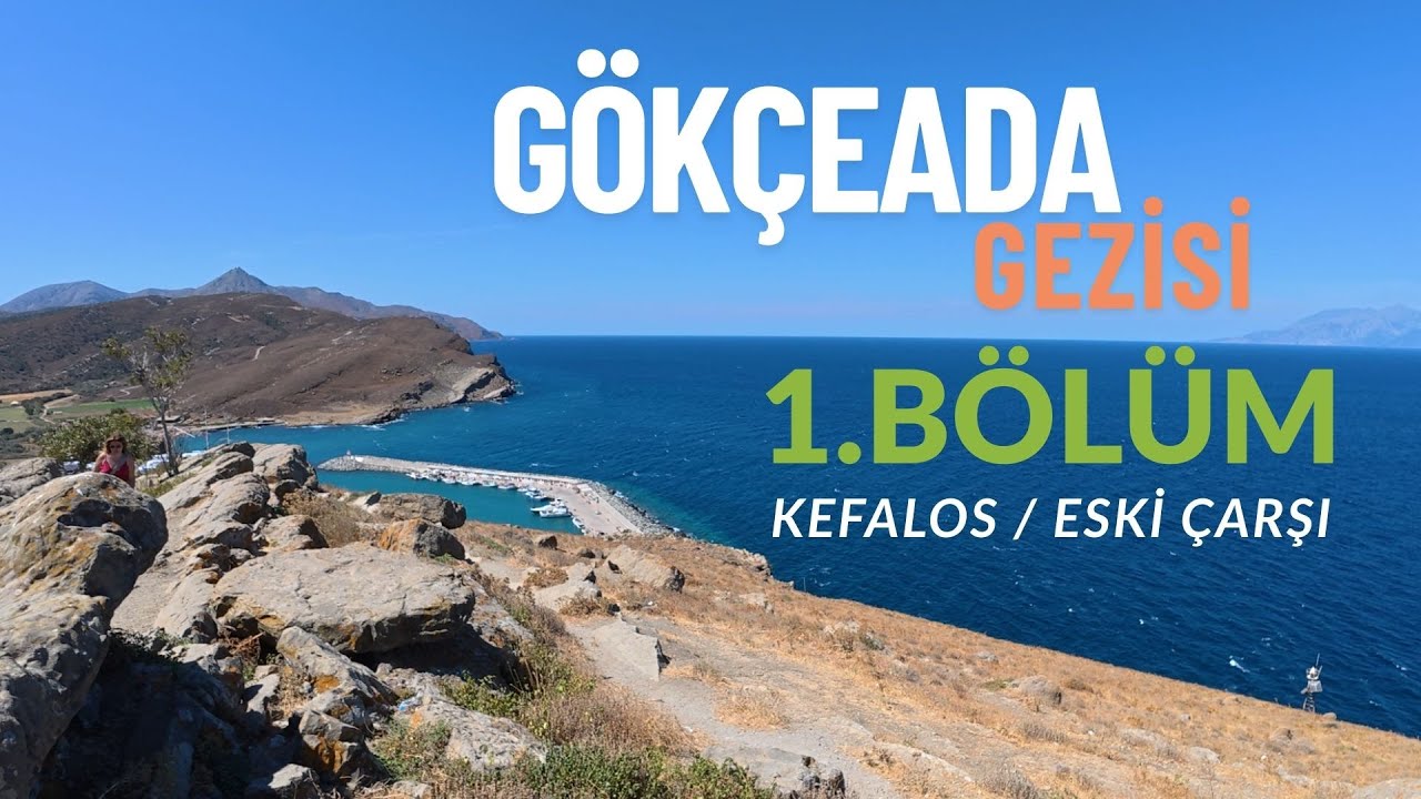 Gökçeada Gezisi : Tarihi, Gezilecek Yerler,  Kefalos Plajı, Kokina’da Lezzet Molası
